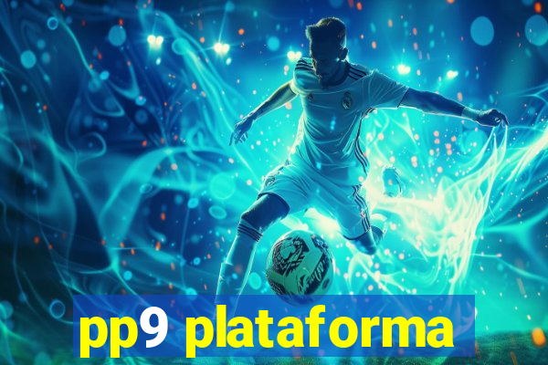 pp9 plataforma